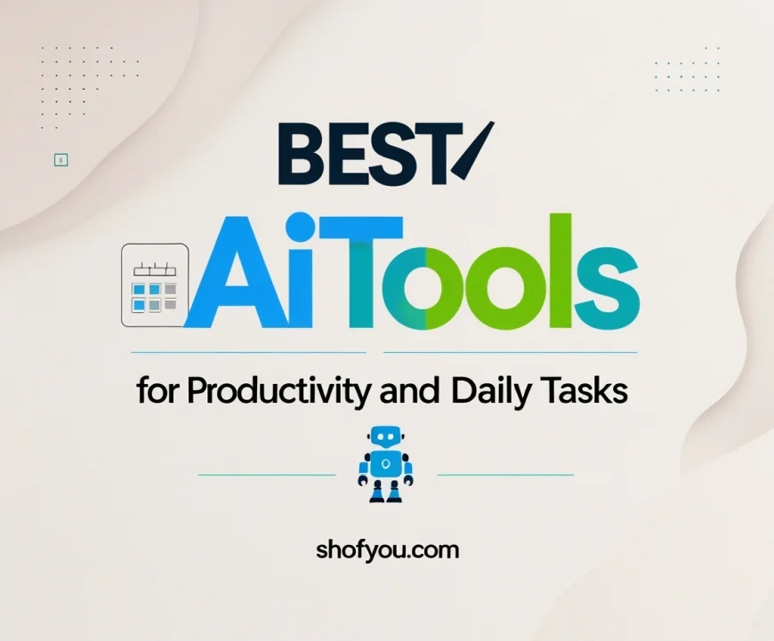 Best AI Tools for Productivity and Daily Tasks