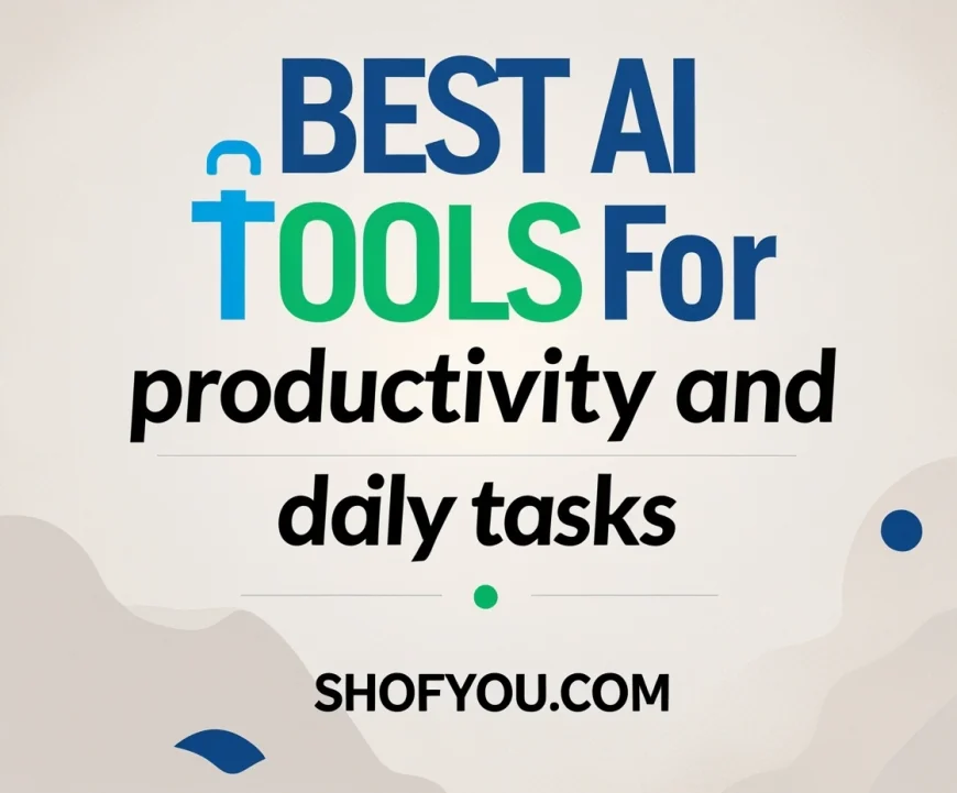Best AI Tools for Productivity and Daily Tasks