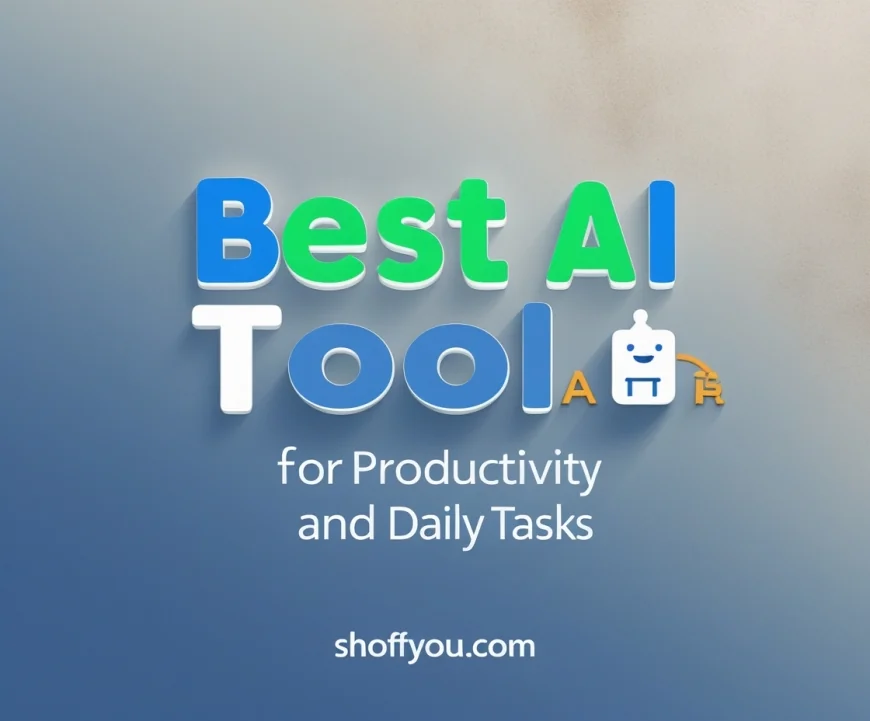 Best AI Tools for Productivity and Daily Tasks